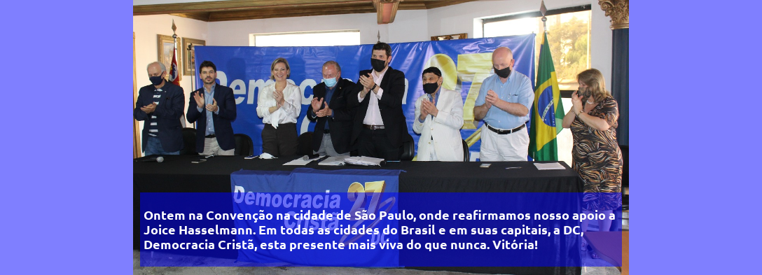 Ontem na Convenção na cidade de São Paulo, onde reafirmamos nosso apoio a Joice Hasselmann. Em todas as cidades do Brasil e em suas capitais, a DC, Democracia Cristã, esta presente mais viva do que nunca. Vitória!